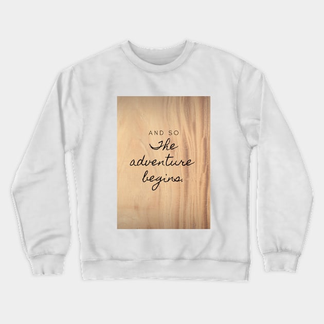 And so the adventure begins Crewneck Sweatshirt by Sarah Creations